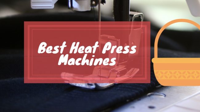 Best Heat Press Machines