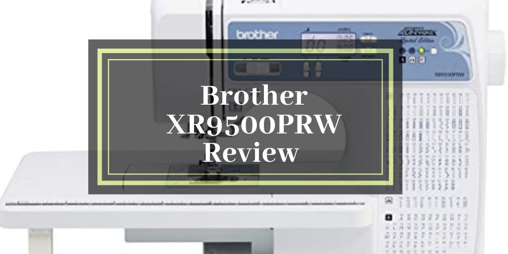 Brother XR9500PRW Review
