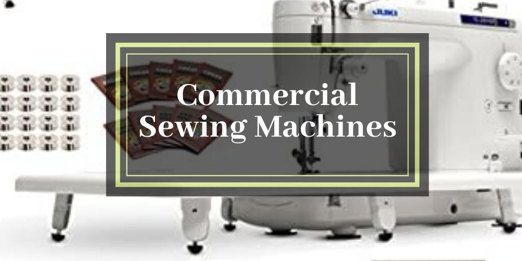 Top 6 Commercial Sewing Machines Jan. 2023