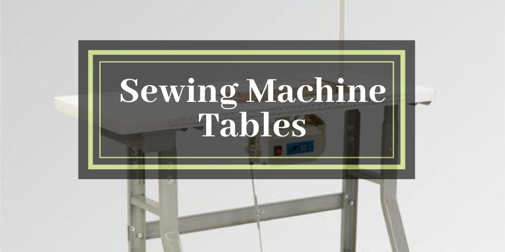 Top Sewing Machine TablesBest buyyer guide2023 Hurry Up