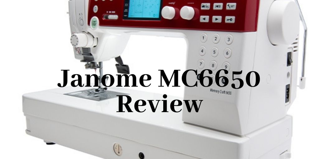 Janome_MC6650_Review